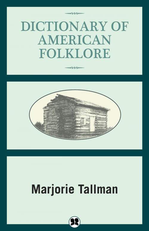 Cover of the book Dictionary of American Folklore by Marjorie Tallman, Philosophical Library/Open Road
