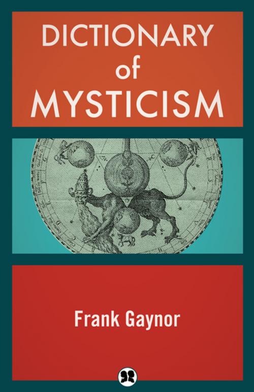 Cover of the book Dictionary of Mysticism by Frank Gaynor, Philosophical Library/Open Road