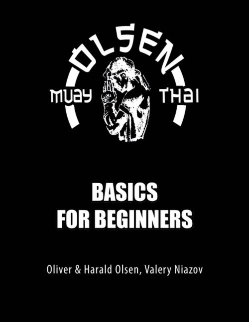 Cover of the book Muay Thai Basics for Beginners by Valery Niazov, Oliver Olsen, Harald Olsen, Balboa Press AU