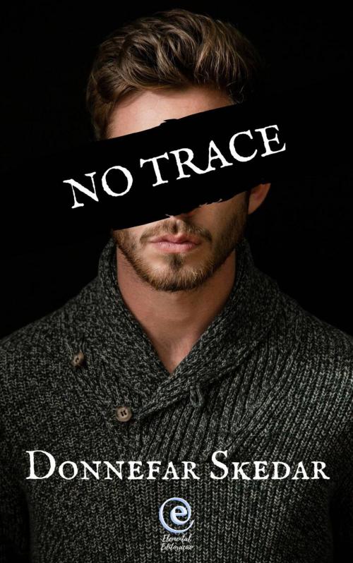 Cover of the book No Trace by Donnefar Skedar, Elemental Editoração