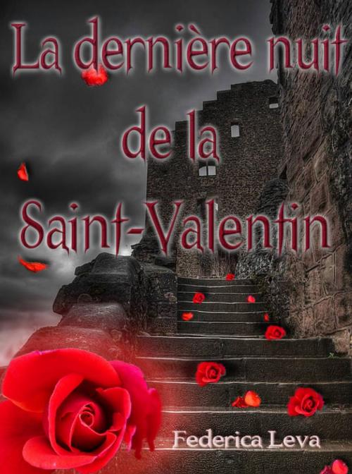 Cover of the book La dernière nuit de la Saint Valentin by Federica Leva, Babelcube Inc.
