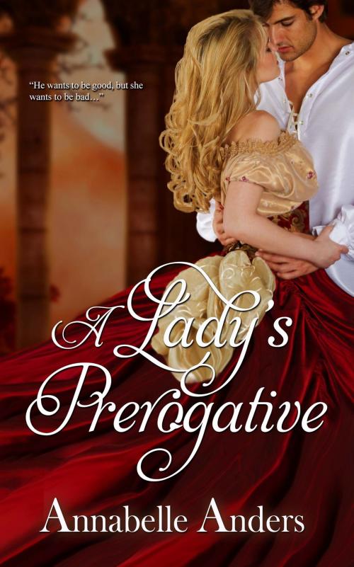 Cover of the book A Lady's Prerogative by Annabelle Anders, The Wild Rose Press, Inc.