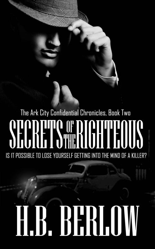 Cover of the book Secrets of the Righteous by H.B. Berlow, The Wild Rose Press, Inc.