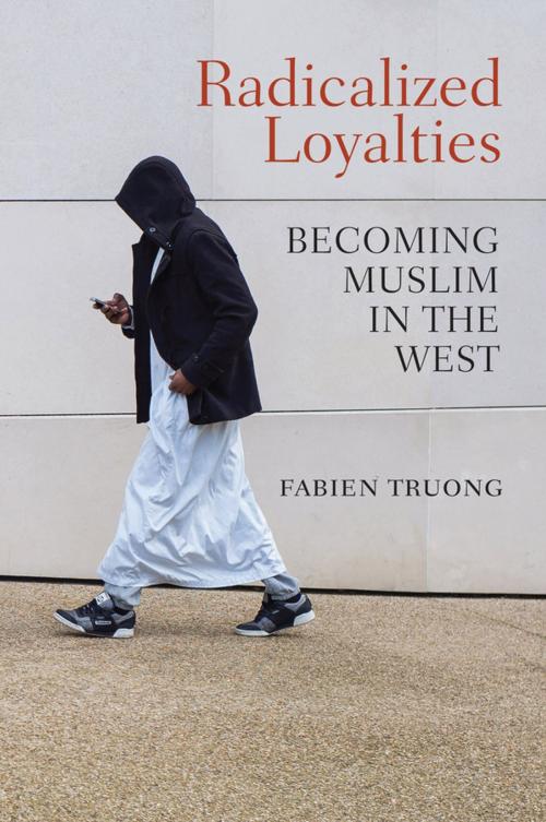 Cover of the book Radicalized Loyalties by Fabien Truong, Wiley