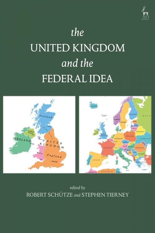 Cover of the book United Kingdom and The Federal Idea by , Bloomsbury Publishing