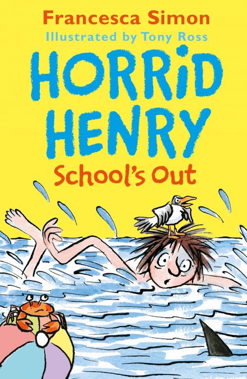 Cover of the book Horrid Henry School's Out by Francesca Simon, Hachette Children's