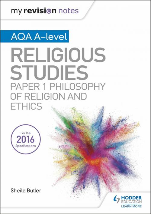 Cover of the book My Revision Notes AQA A-level Religious Studies: Paper 1 Philosophy of religion and ethics by Sheila Butler, Hodder Education