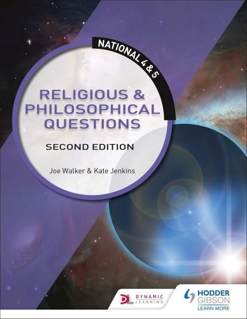 Cover of the book National 4 & 5: Religious & Philosophical Questions: Second Edition by Kate Jenkins, Joe Walker, Hodder Education