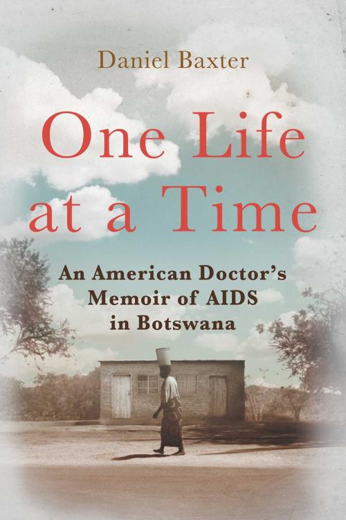Cover of the book One Life at a Time by Daniel Baxter, Skyhorse