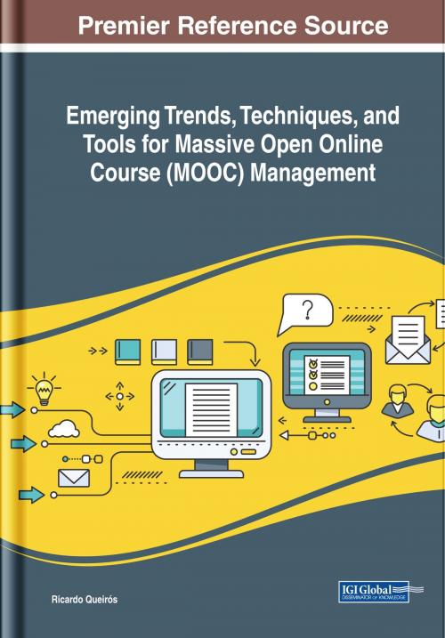 Cover of the book Emerging Trends, Techniques, and Tools for Massive Open Online Course (MOOC) Management by , IGI Global