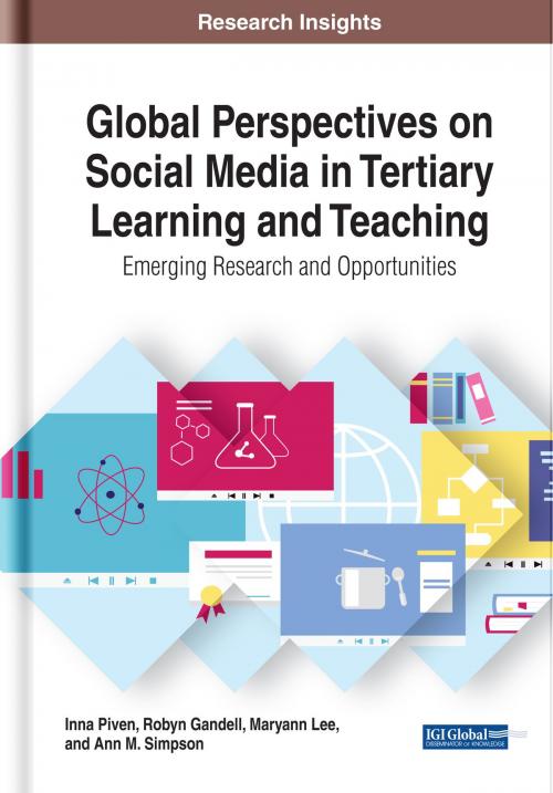 Cover of the book Global Perspectives on Social Media in Tertiary Learning and Teaching by Inna Piven, Robyn Gandell, Maryann Lee, Ann M. Simpson, IGI Global