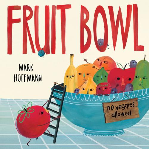 Cover of the book Fruit Bowl by Mark Hoffmann, Random House Children's Books