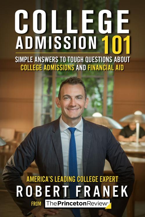 Cover of the book College Admission 101 by Robert Franek, The Princeton Review, Random House Children's Books