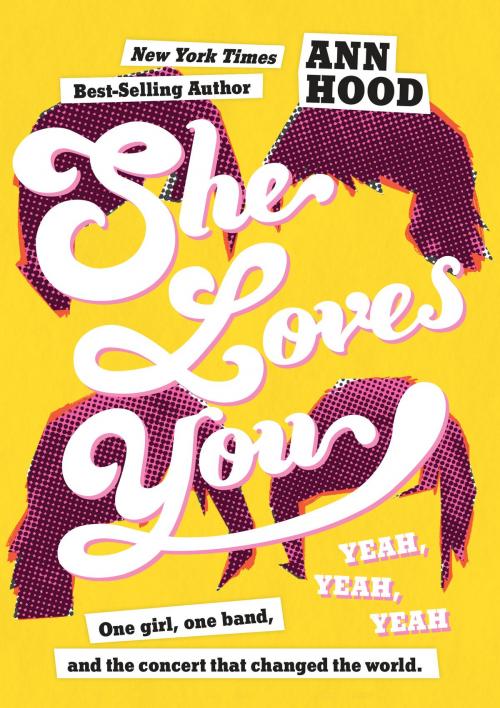 Cover of the book She Loves You (Yeah, Yeah, Yeah) by Ann Hood, Penguin Young Readers Group