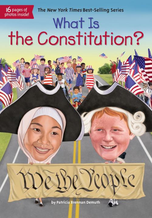 Cover of the book What Is the Constitution? by Patricia Brennan Demuth, Who HQ, Penguin Young Readers Group