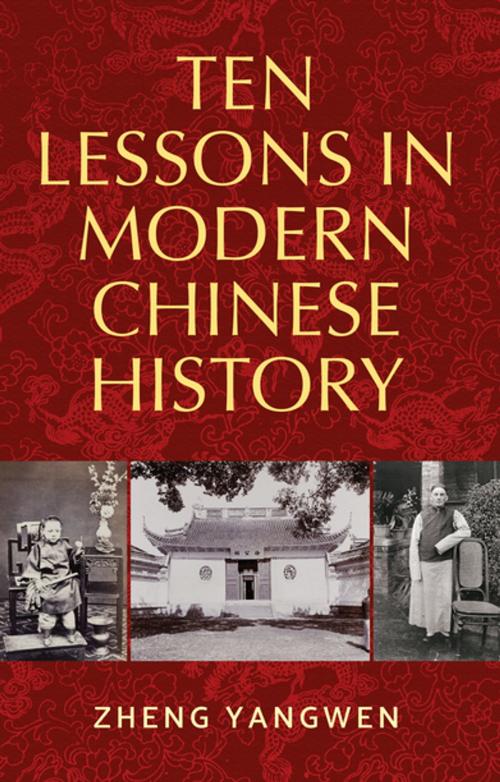 Cover of the book Ten Lessons in Modern Chinese History by Yangwen Zheng, Manchester University Press