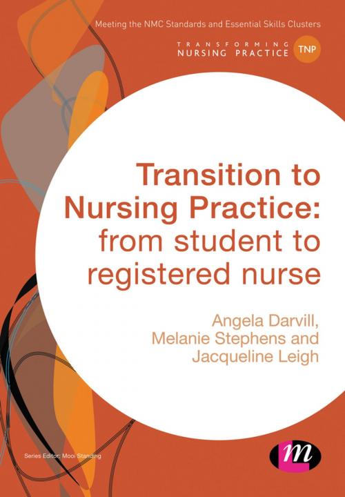 Cover of the book Transition to Nursing Practice by Angela Darvill, Melanie Stephens, Jacqueline Leigh, SAGE Publications