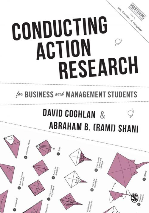 Cover of the book Conducting Action Research for Business and Management Students by Professor David Coghlan, Professor Abraham B. Shani, SAGE Publications