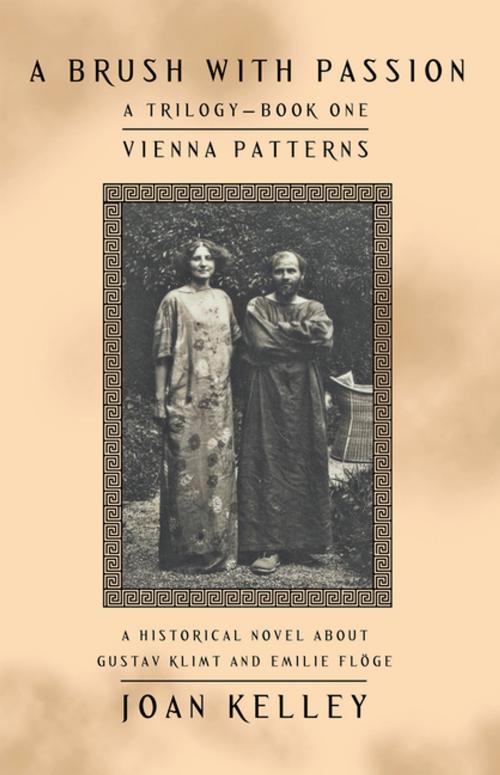 Cover of the book A Brush with Passion: a Trilogy—Book One—Vienna Patterns by Joan Kelley, iUniverse