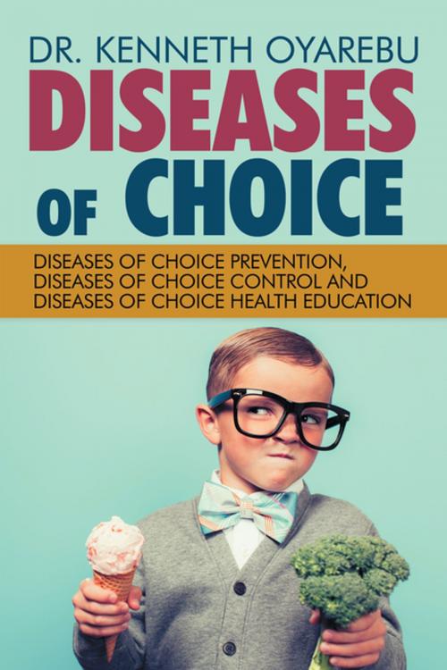 Cover of the book Diseases of Choice by Dr. Kenneth Oyarebu, iUniverse