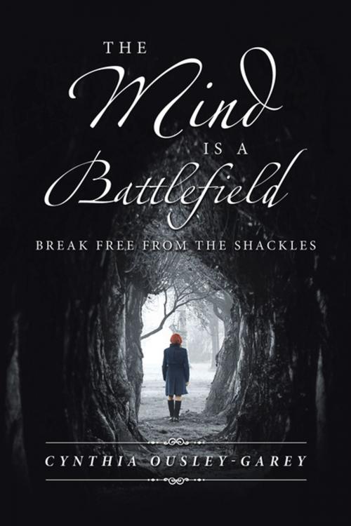 Cover of the book The Mind Is a Battlefield by Cynthia Ousley-Garey, iUniverse