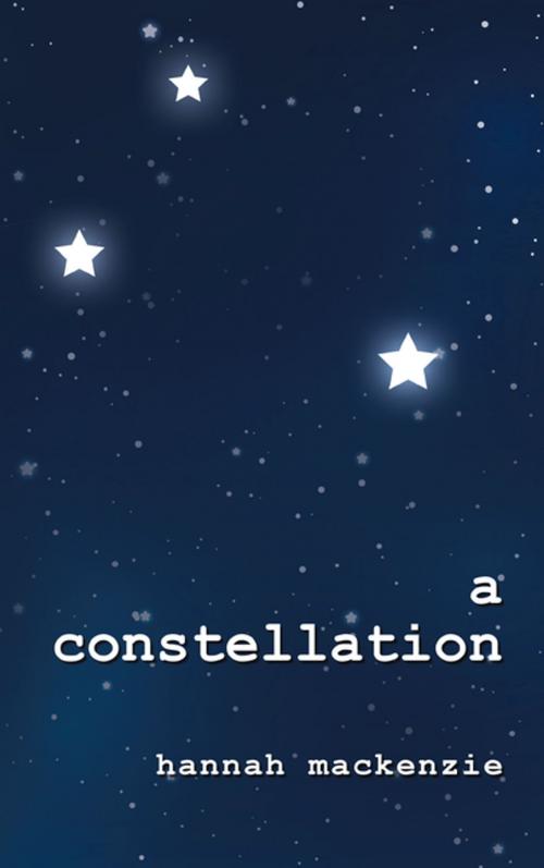 Cover of the book A Constellation by Hannah MacKenzie, iUniverse