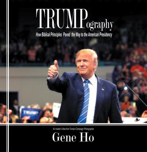 Cover of the book Trumpography by Gene Ho, iUniverse