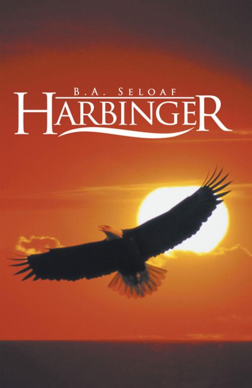 Cover of the book Harbinger by B.A. Seloaf, iUniverse
