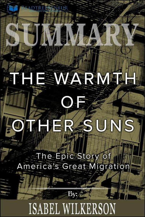 Cover of the book Summary of The Warmth of Other Suns: The Epic Story of America's Great Migration by Isabel Wilkerson by Readtrepreneur Publishing, Readtrepreneur Publishing