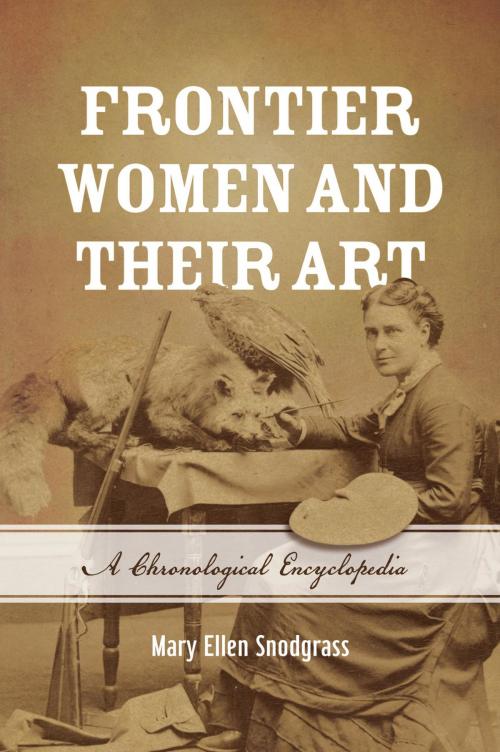 Cover of the book Frontier Women and Their Art by Mary Ellen Snodgrass, Rowman & Littlefield Publishers