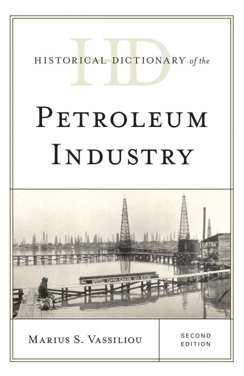 Cover of the book Historical Dictionary of the Petroleum Industry by Marius S. Vassiliou, Rowman & Littlefield Publishers