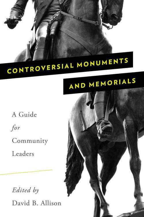 Cover of the book Controversial Monuments and Memorials by , Rowman & Littlefield Publishers