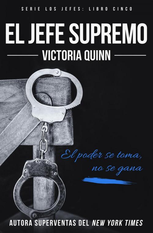 Cover of the book El jefe supremo by Victoria Quinn, Victoria Quinn