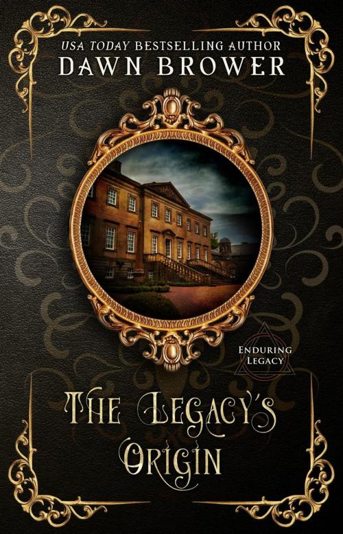 Cover of the book The Legacy's Origin by Dawn Brower, Enduring Legacy, Monarchal Glenn Press