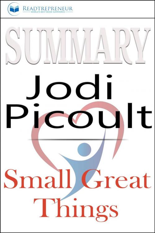 Cover of the book Summary of Small Great Things: A Novel by Jodi Picoult by Readtrepreneur Publishing, Readtrepreneur Publishing