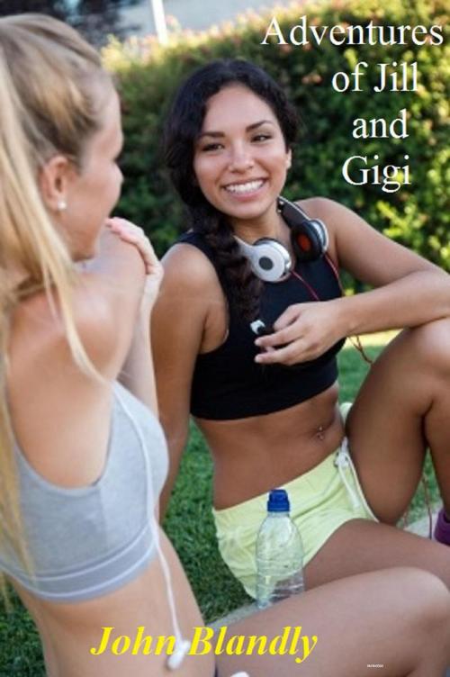 Cover of the book The Adventures of Jill and Gigi by John Blandly, AvantLifeGuard Books