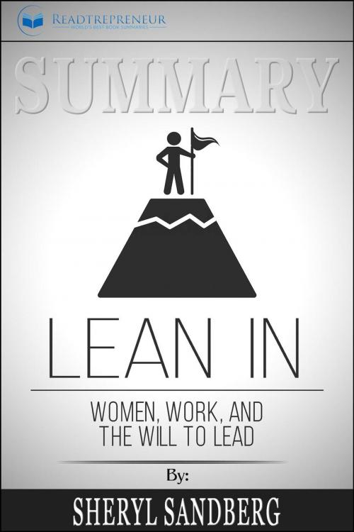 Cover of the book Summary of Lean In: Women, Work, and the Will to Lead by Sheryl Sandberg by Readtrepreneur Publishing, Readtrepreneur Publishing
