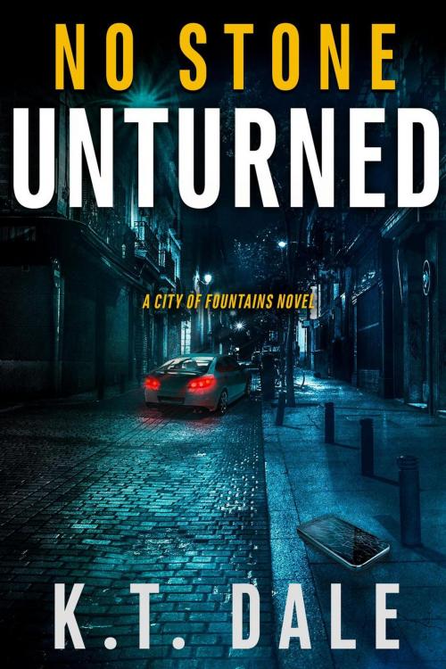Cover of the book No Stone Unturned by K.T. Dale, K.T. Dale