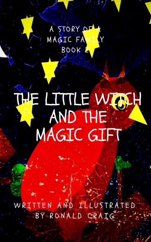 Cover of the book The Little Witch and the Magic Gift by Ronald Craig, Ronald Craig
