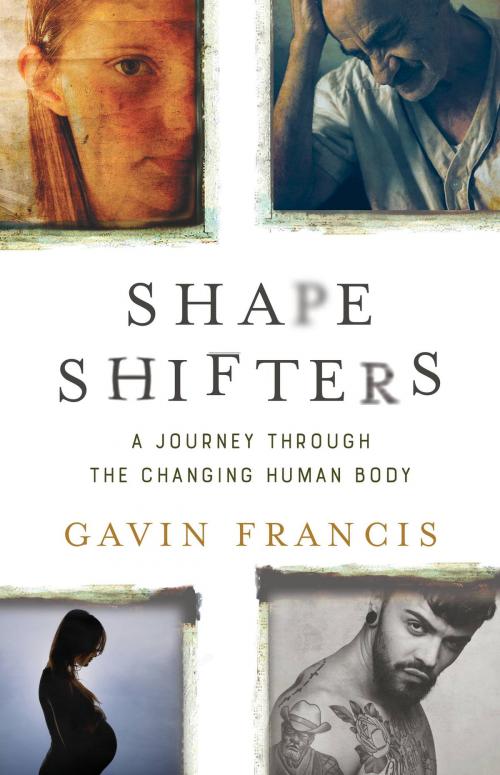 Cover of the book Shapeshifters by Gavin Francis, Basic Books