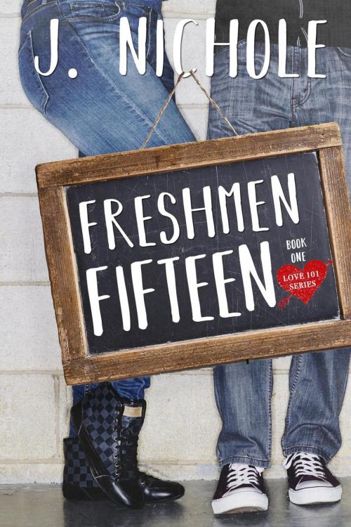 Cover of the book Freshmen Fifteen by J. Nichole, Not The Last Page