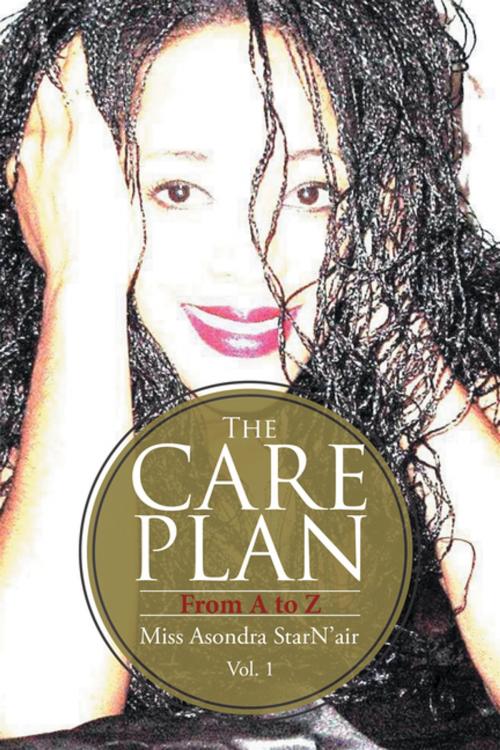 Cover of the book The Care Plan by Miss Asondra StarN'air, Xlibris US