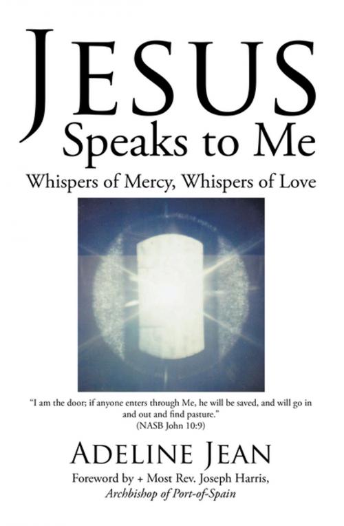 Cover of the book Jesus Speaks to Me: Whispers of Mercy, Whispers of Love by Adeline Jean, Xlibris US