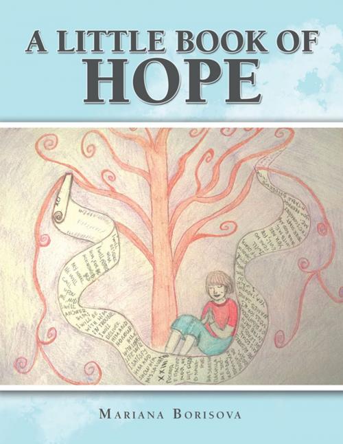 Cover of the book A Little Book of Hope by Mariana Borisova, Xlibris UK