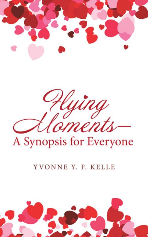 Cover of the book Flying Moments – a Synopsis for Everyone by Yvonne Y.F. Kelle, Partridge Publishing Singapore