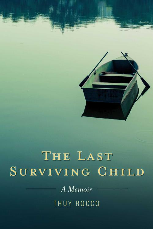 Cover of the book The Last Surviving Child by Thuy Rocco, BookBaby