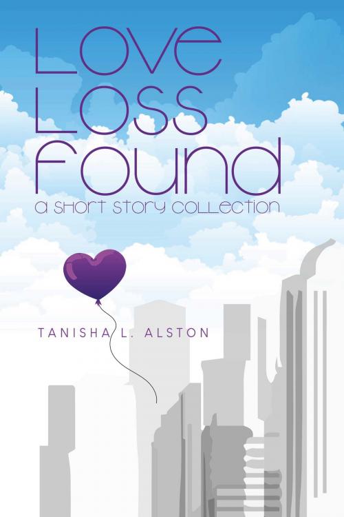 Cover of the book Love Loss Found by Tanisha L. Alston, BookBaby
