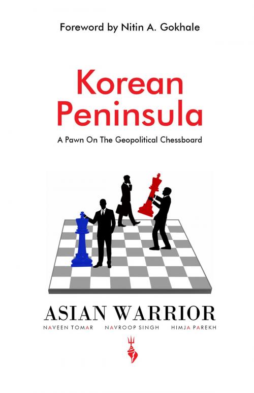 Cover of the book Korean Peninsula by Naveen Tomar, Navroop Singh, Himja Parekh, BookBaby