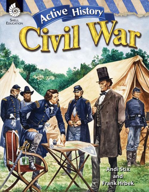 Cover of the book Active History: Civil War by Andi Stix, Frank Hrbek, Shell Education