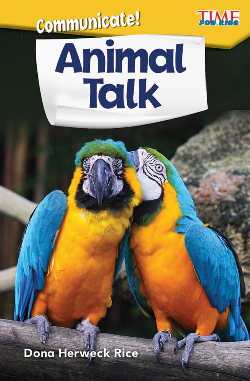 Cover of the book Communicate! Animal Talk by Dona Herweck Rice, Teacher Created Materials